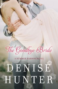 The Goodbye Bride (#02 in Summer Harbor Series) The Goodbye Bride (#02 in Summer Harbor Series)