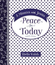 Peace For Today (5 Minutes With Jesus Series) Peace For Today (5 Minutes With Jesus Series)
