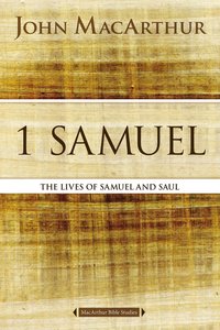 1 Samuel (Macarthur Bible Study Series) 1 Samuel (Macarthur Bible Study Series)