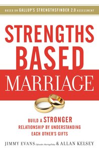 Strengths Based Marriage Strengths Based Marriage