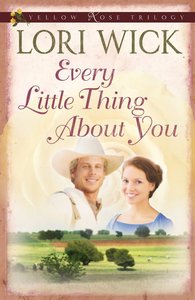 Every Little Thing About You (#01 in Yellow Rose Trilogy Series) Every Little Thing About You (#01 in Yellow Rose Trilogy Series)