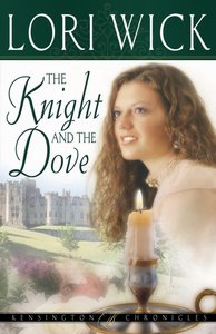 The Knight and the Dove (#04 in Kensington Chronicles Series) The Knight and the Dove (#04 in Kensington Chronicles Series)