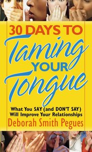 30 Days to Taming Your Tongue 30 Days to Taming Your Tongue