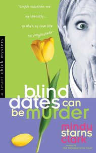 Blind Dates Can Be Murder (#02 in Smart Chick Mystery Series) Blind Dates Can Be Murder (#02 in Smart Chick Mystery Series)