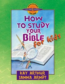 How to Study the Bible For Kids (Discover For Yourself Bible Studies Series) How to Study the Bible For Kids (Discover For Yourself Bible Studies Series)