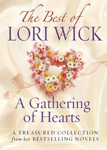 Best of Lori Wick - a Gathering of Hearts Best of Lori Wick - a Gathering of Hearts