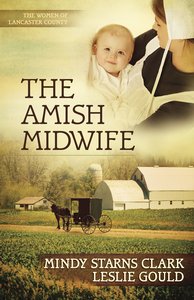 The Amish Midwife (#01 in The Women Of Lancaster County Series) The Amish Midwife (#01 in The Women Of Lancaster County Series)