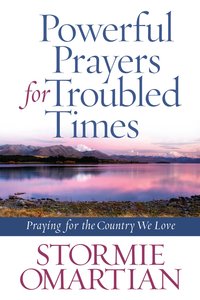 Powerful Prayers For Troubled Times Powerful Prayers For Troubled Times