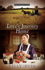 Loves Journey Home (#03 in The Bliss Creek Amish Series) Loves Journey Home (#03 in The Bliss Creek Amish Series)