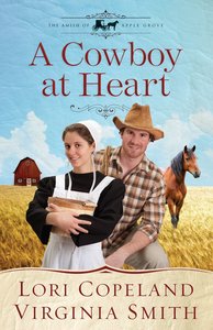 A Cowboy At Heart (#03 in The Amish Of Apple Grove Series) A Cowboy At Heart (#03 in The Amish Of Apple Grove Series)