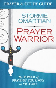 Prayer Warrior Prayer and Study Guide Prayer Warrior Prayer and Study Guide