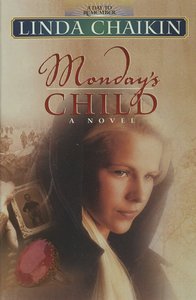 Mondays Child (#01 in A Day To Remember Series) Mondays Child (#01 in A Day To Remember Series)