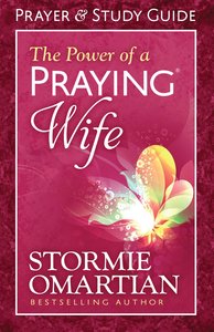 The Power of a Praying Wife Prayer and Study Guide (Relaunch) The Power of a Praying Wife Prayer and Study Guide (Relaunch)