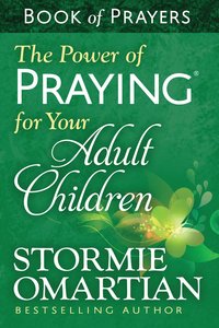 The Power of Praying For Your Adult Children (Book Of Prayers Series) The Power of Praying For Your Adult Children (Book Of Prayers Series)