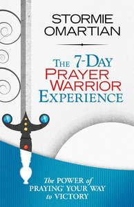 The 7-Day Prayer Warrior Experience (Free One-week Devotional) The 7-Day Prayer Warrior Experience (Free One-week Devotional)