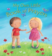 My Own Little Book of Prayers My Own Little Book of Prayers