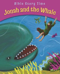 Jonah and the Whale (Bible Story Time Old Testament Series) Jonah and the Whale (Bible Story Time Old Testament Series)