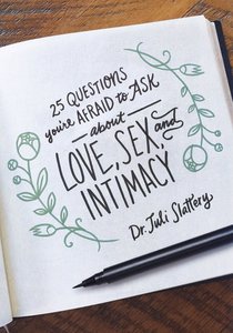 25 Questions Youre Afraid to Ask About Love, Sex, and Intimacy 25 Questions Youre Afraid to Ask About Love, Sex, and Intimacy