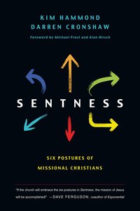 Sentness: Six Postures of Missional Christians Sentness: Six Postures of Missional Christians