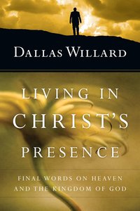 Living in Christs Presence Living in Christs Presence