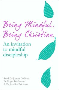 Being Mindful, Being Christian Being Mindful, Being Christian