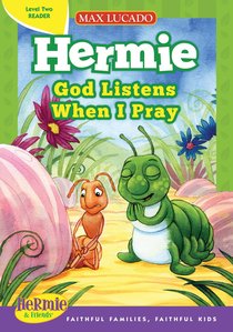 God Listens When I Pray (Level Two Reader) (Hermie And Friends Series) God Listens When I Pray (Level Two Reader) (Hermie And Friends Series)