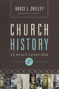 Church History in Plain Language (Nelsons Plain Language Series) Church History in Plain Language (Nelsons Plain Language Series)