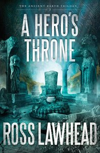 A Heros Throne (#02 in The Ancient Earth Trilogy Series) A Heros Throne (#02 in The Ancient Earth Trilogy Series)