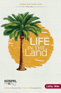 Life in the Land (Younger Kids Leader Guide) (#03 in The Gospel Project For Kids 2012-15 Series) Life in the Land (Younger Kids Leader Guide) (#03 in The Gospel Project For Kids 2012-15 Series)