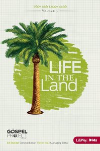 Life in the Land (Older Kids Leader Guide) (#03 in The Gospel Project For Kids 2012-15 Series) Life in the Land (Older Kids Leader Guide) (#03 in The Gospel Project For Kids 2012-15 Series)