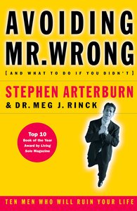 Avoiding Mr Wrong (And What To Do If You Didnt) Avoiding Mr Wrong (And What To Do If You Didnt)