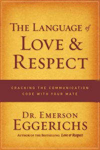 The Language of Love and Respect The Language of Love and Respect