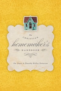 The Christian Homemakers Handbook The Christian Homemakers Handbook