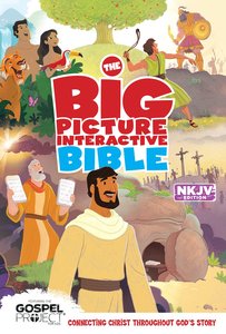 The NKJV Big Picture Interactive Bible The NKJV Big Picture Interactive Bible