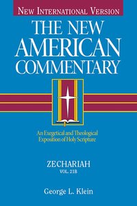 Zechariah (#21B in New American Commentary Series) Zechariah (#21B in New American Commentary Series)
