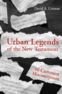 Urban Legends of the New Testament Urban Legends of the New Testament