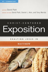 Exalting Jesus in Matthew (Christ Centered Exposition Commentary Series) Exalting Jesus in Matthew (Christ Centered Exposition Commentary Series)