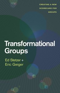 Transformational Groups: Creating a New Scorecard For Groups Transformational Groups: Creating a New Scorecard For Groups