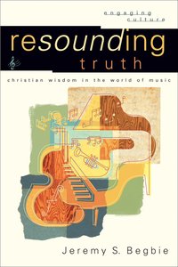 Resounding Truth (Engaging Culture Series) Resounding Truth (Engaging Culture Series)