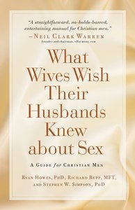 What Wives Wish Their Husbands Knew About Sex What Wives Wish Their Husbands Knew About Sex