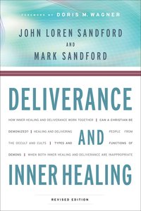 Deliverance and Inner Healing Deliverance and Inner Healing
