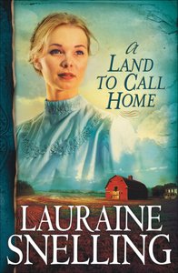 A Land to Call Home (#03 in Red River North Series) A Land to Call Home (#03 in Red River North Series)
