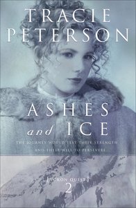 Ashes and Ice (#02 in Yukon Quest Series) Ashes and Ice (#02 in Yukon Quest Series)
