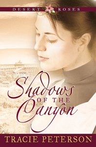 Shadows of the Canyon (#01 in Desert Roses Series) Shadows of the Canyon (#01 in Desert Roses Series)