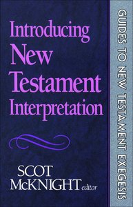 Introducing New Testament Interpretation (Guides To New Testament Exegesis Series) Introducing New Testament Interpretation (Guides To New Testament Exegesis Series)
