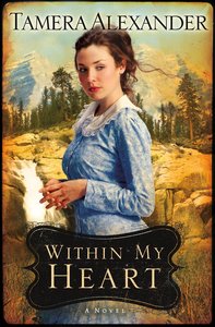Within My Heart (#03 in Timber Ridge Reflections Series) Within My Heart (#03 in Timber Ridge Reflections Series)