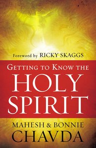Getting to Know the Holy Spirit Getting to Know the Holy Spirit