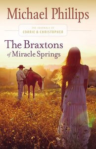 The Braxtons of Miracle Springs (#01 in Journals Of Corrie & Christopher Series) The Braxtons of Miracle Springs (#01 in Journals Of Corrie & Christopher Series)