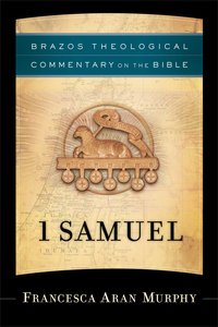 1 Samuel (Brazos Theological Commentary On The Bible Series) 1 Samuel (Brazos Theological Commentary On The Bible Series)