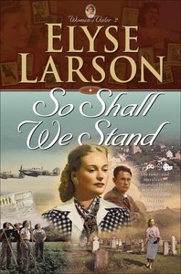 So Shall We Stand (#02 in Women Of Valor Series) So Shall We Stand (#02 in Women Of Valor Series)